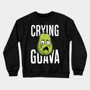 Crying Guava Crewneck Sweatshirt